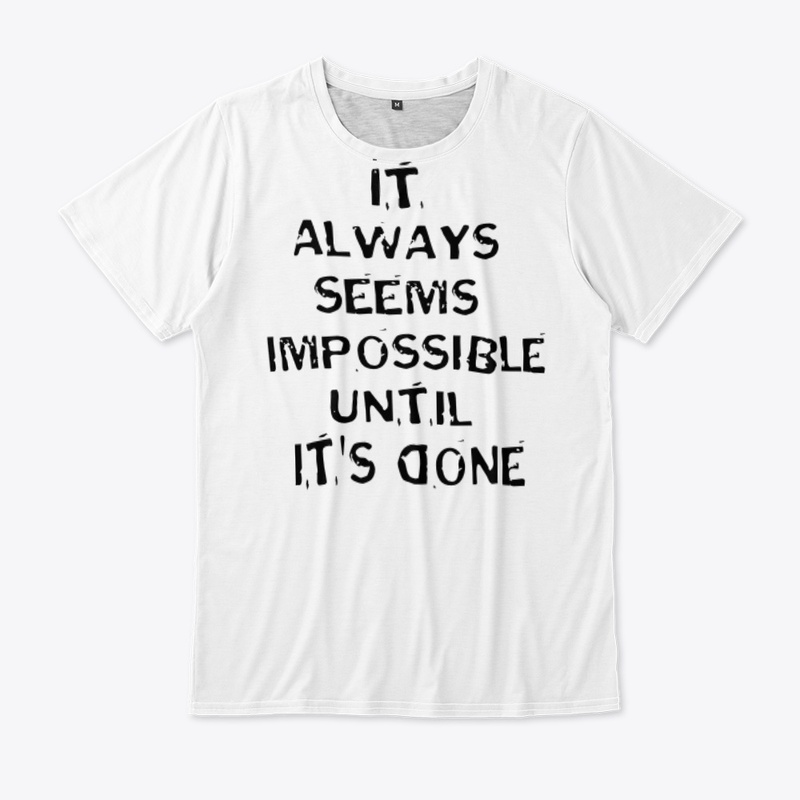 From Impossible to Done