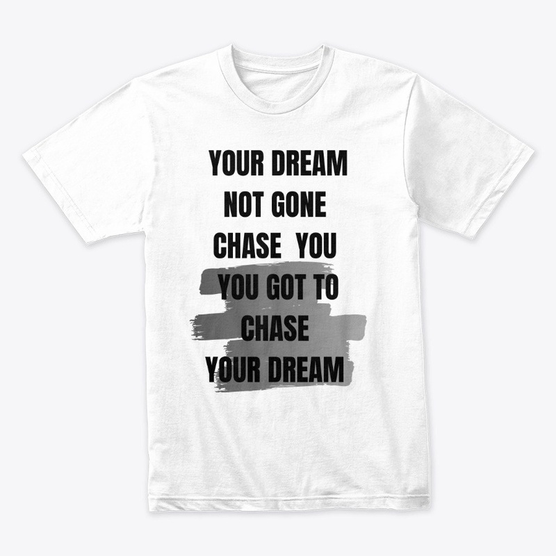 Chase your dream 