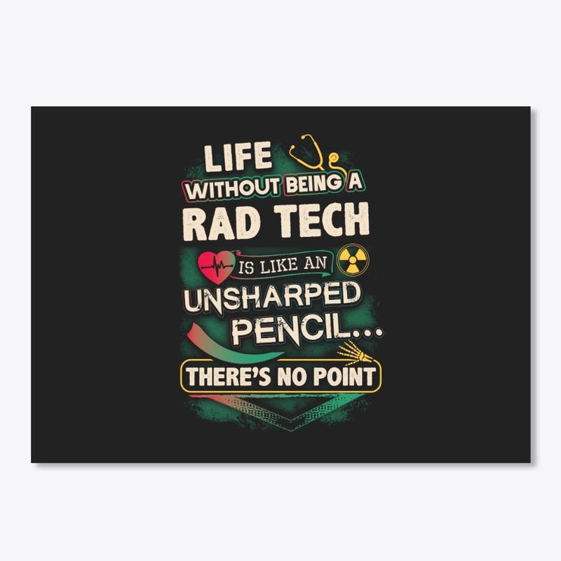 RAD Tech's Life Shirt