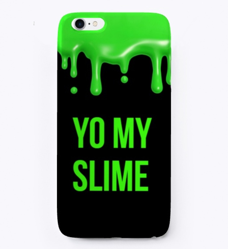 YO MY SLIME PHONE CASE (xtra slimey)