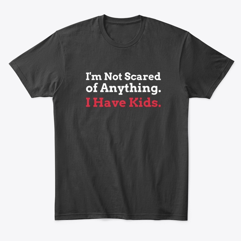 Im Not Scared Fathers Edition