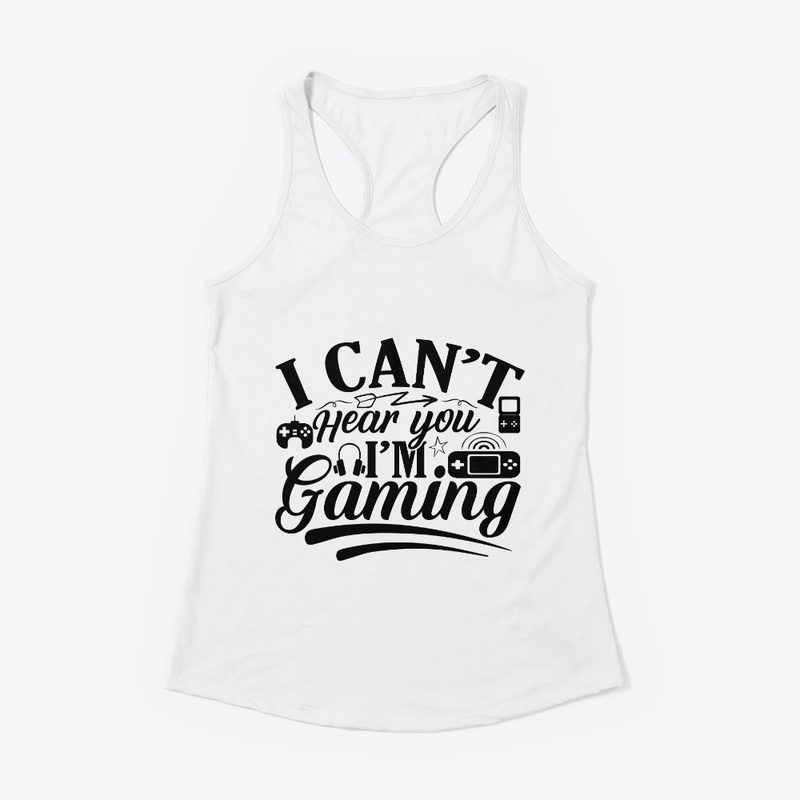 I Can’t Hear You I’m Gaming 