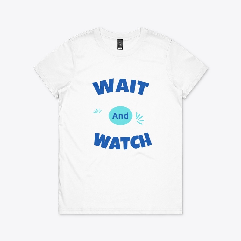 Wait and watch