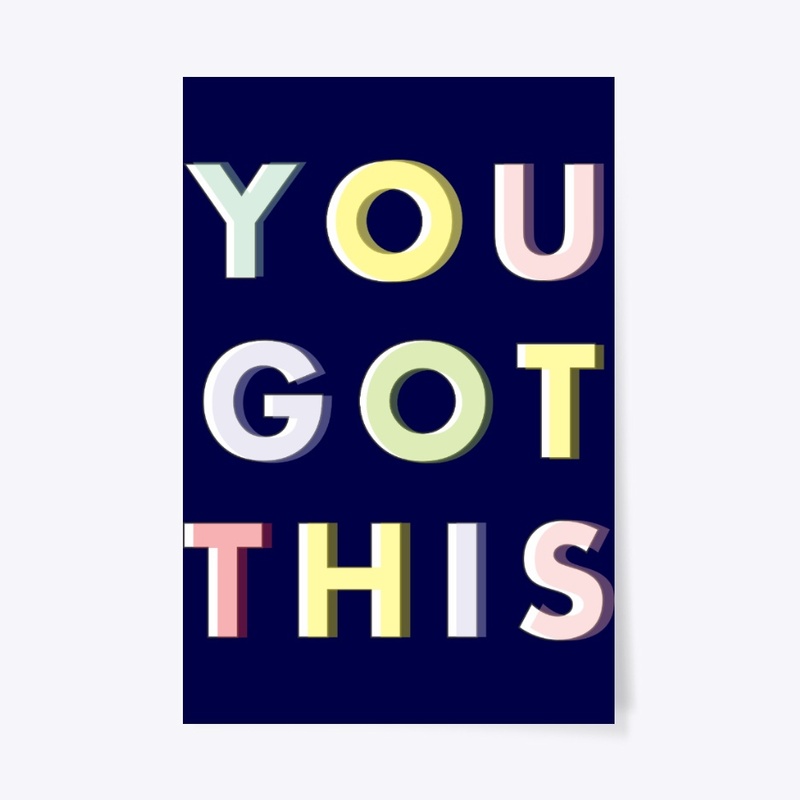 YOU GOT THIS