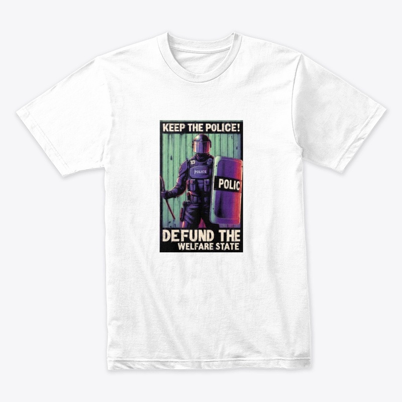 Keep the Police Defund the Welfare State