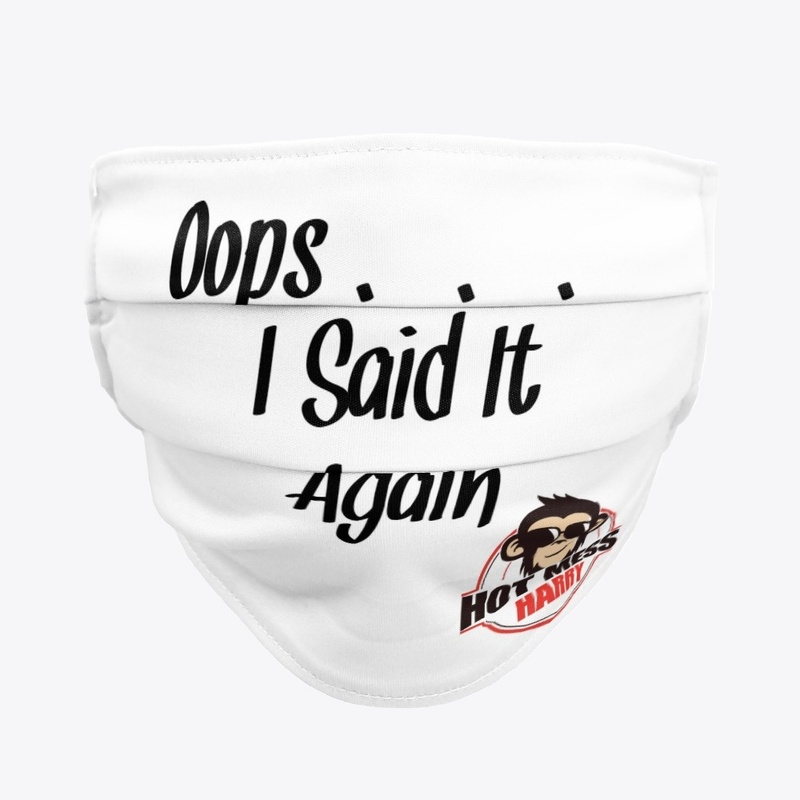 Oops . . . I Said It Again
