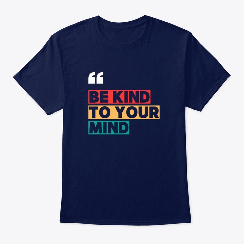 Be Kind To Your Mind