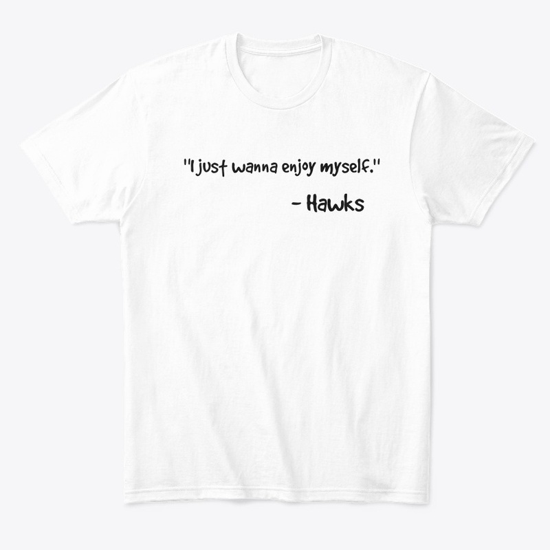 Hawks Quote Tshirt