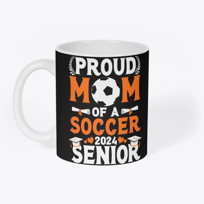 Proud Mom of A Soccer Senior 2024 Mom Gr