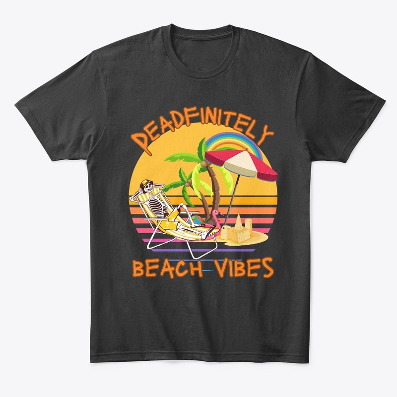 Deadfinitely Beach Vibes Design