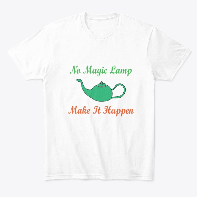 No Magic Lamp — Make It Happen