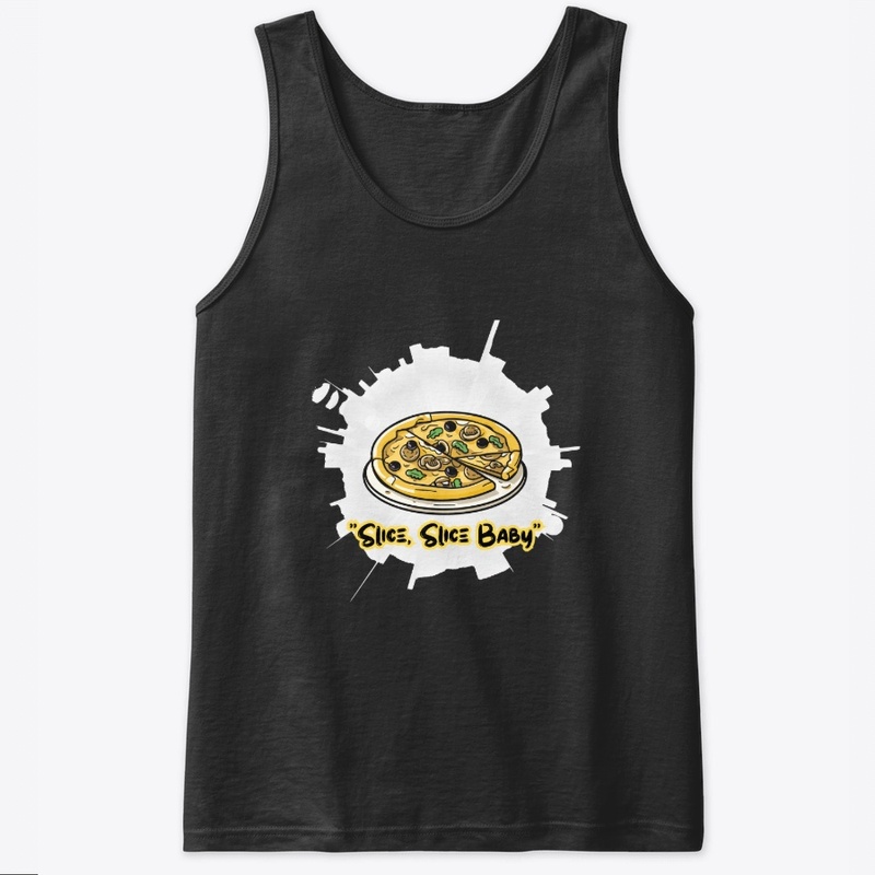 Slice, Slice Baby – Funny Pizza Lover