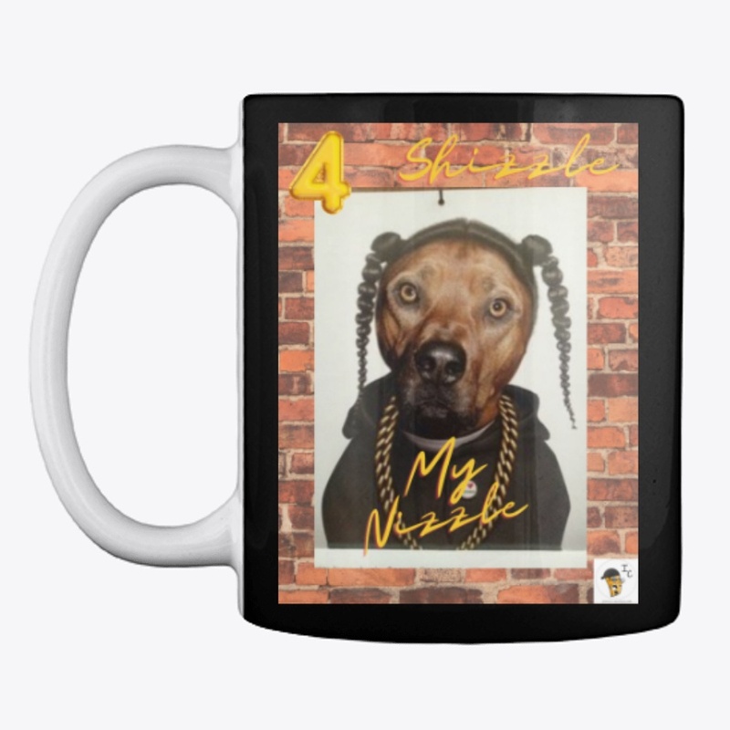 4 Shizzle My Nizzle Dog