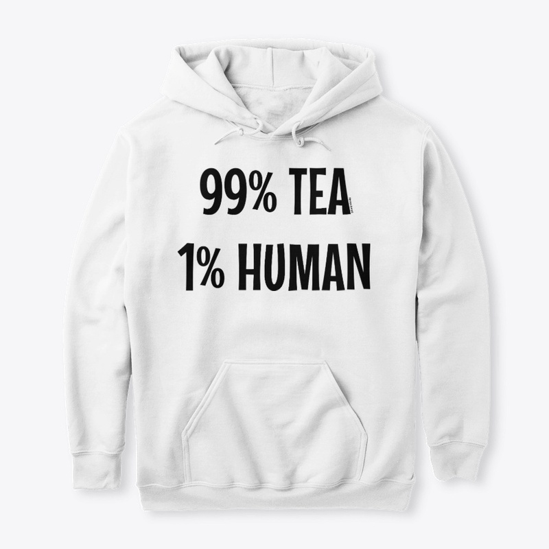 99% tea 1% human
