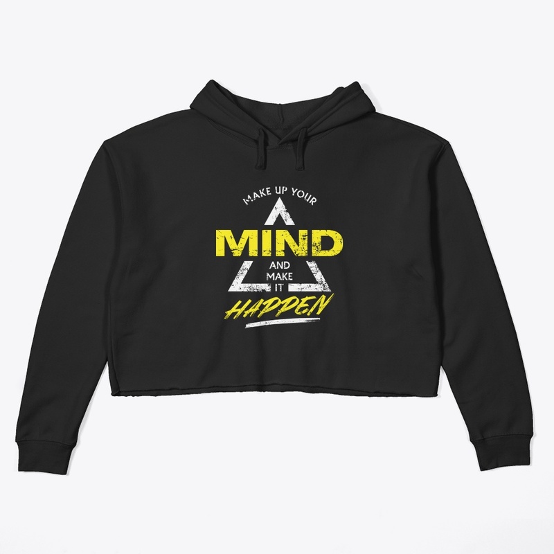 Make Up Your Mind and Make It Happen