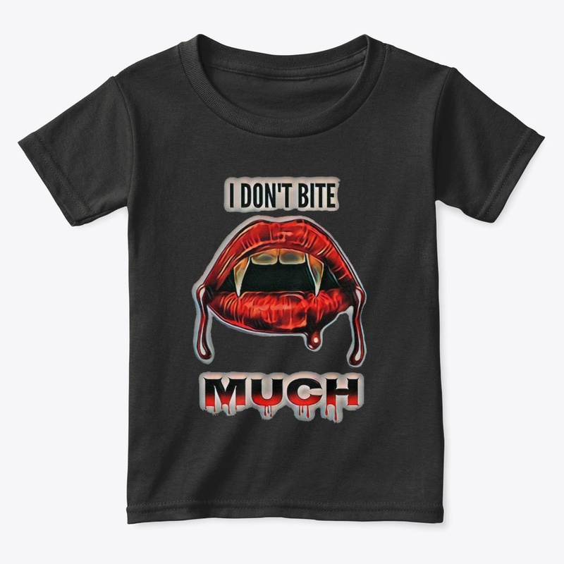 I DONT BITE MUCH