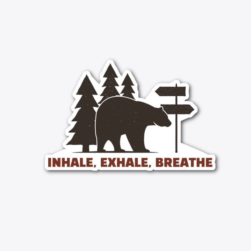 Inhale, Exhale, Bear!
