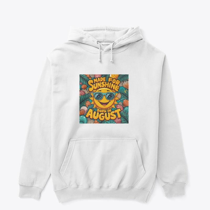 Made for Sunshine Born in August Tee
