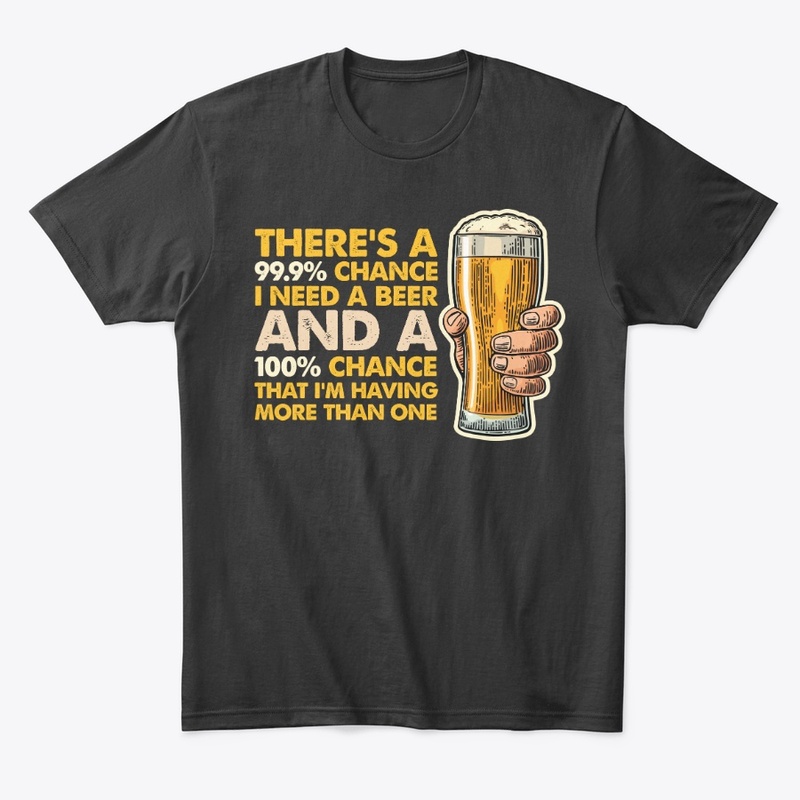 100% Chance Having More Than One Beer