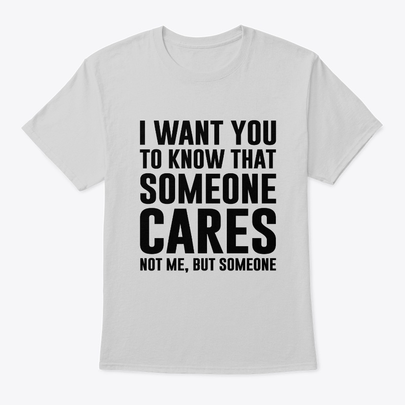 Someone Cares - Funny Sarcastic Shirts