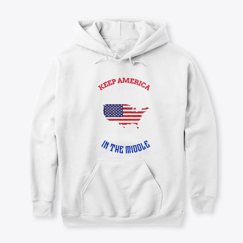 KEEP AMERICA IN THE MIDDLE HOODIE