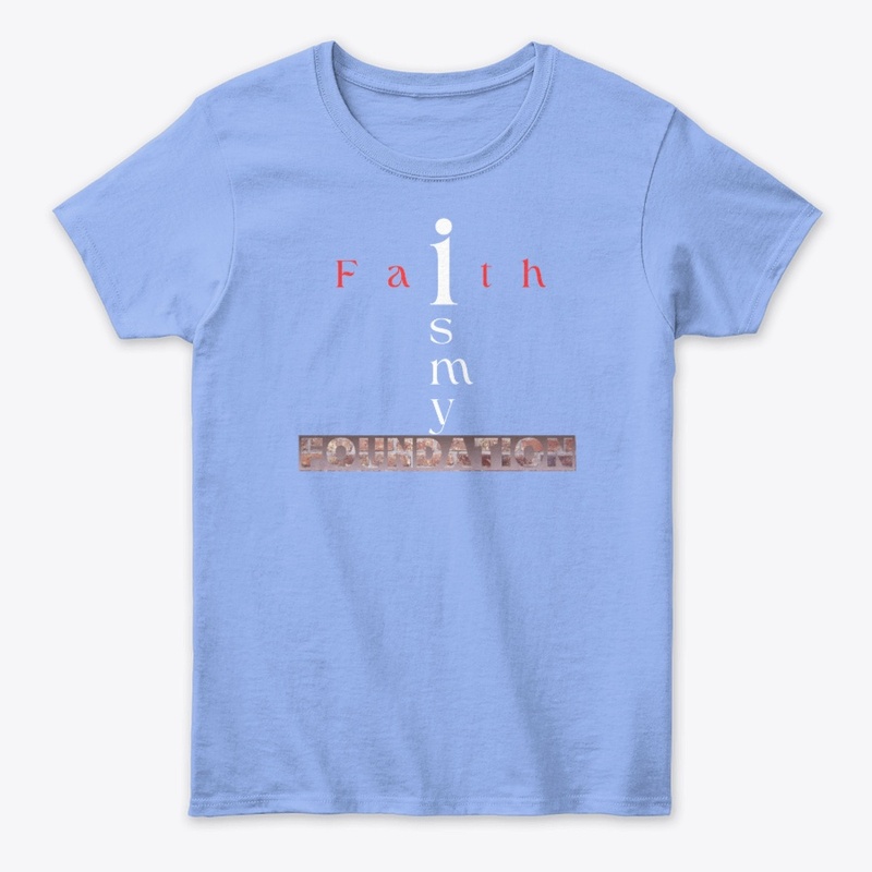 Faith Is My Foundation 