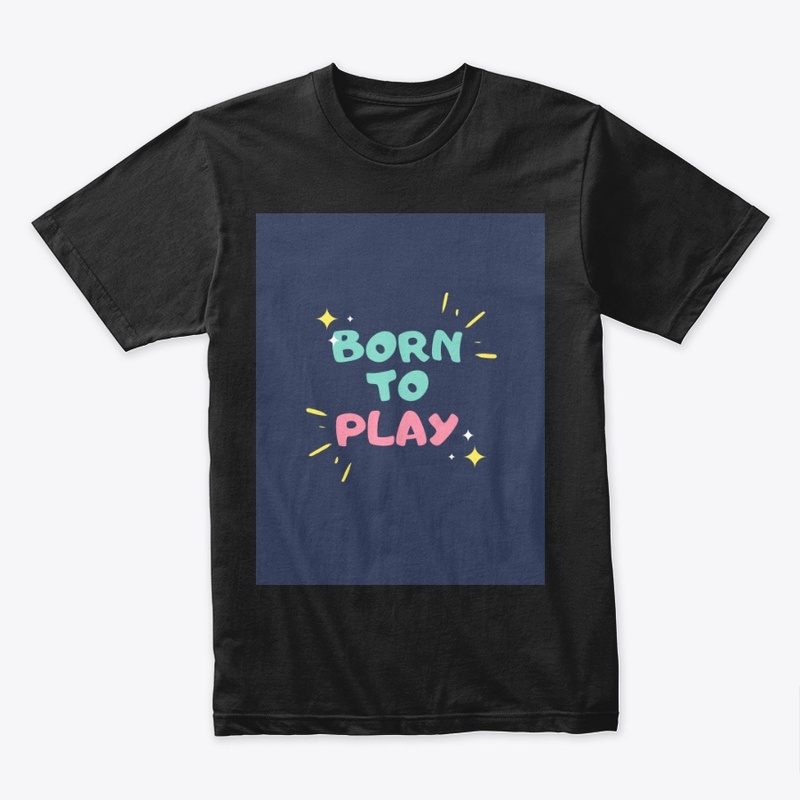 Born to play