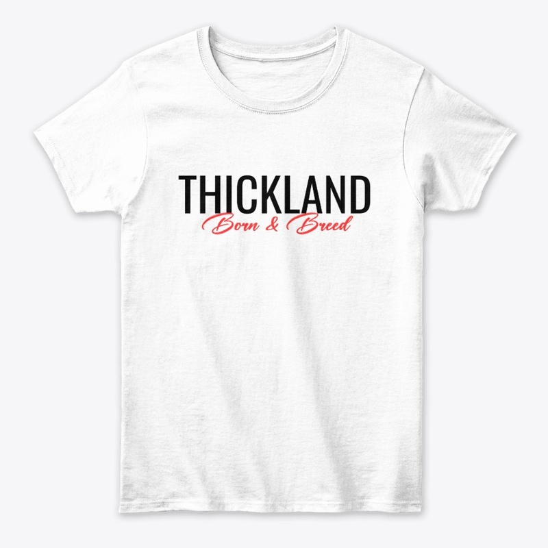 Thickland Born & Breed