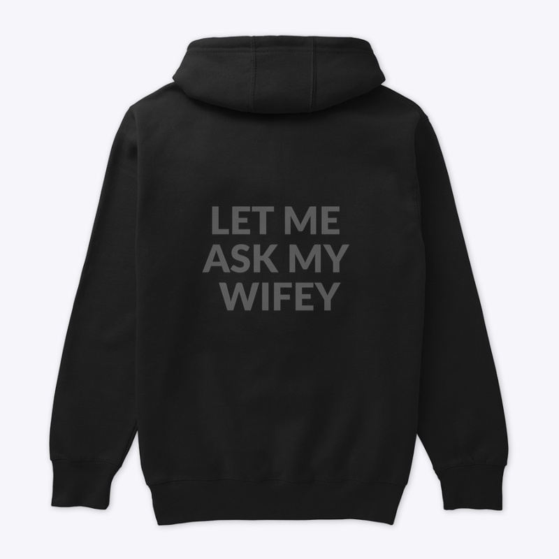 Let me ask my wifey design