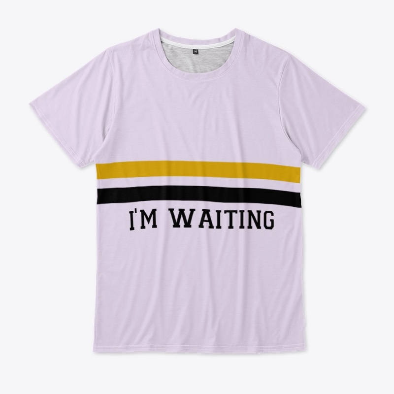 I'm Waiting Print Unisex
