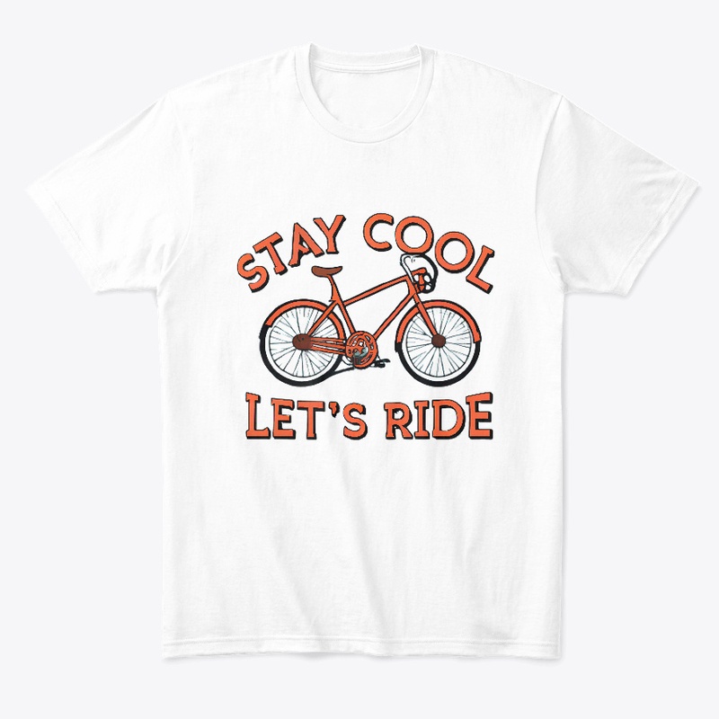 Stay Cool Let's Ride T-shirt
