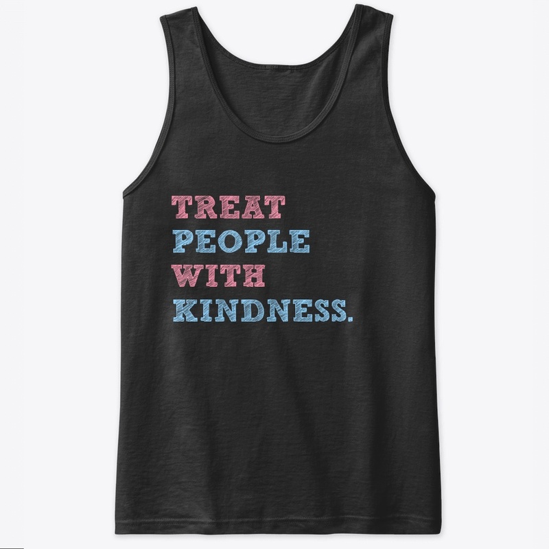 Treat People With Kindness Merchandise