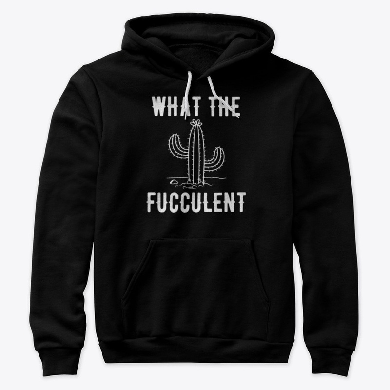 what the fucculent cactus tshirt