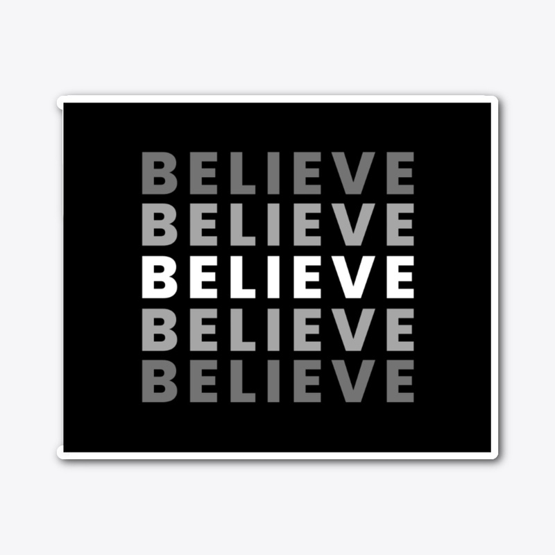 " Mainfest Your Dream " : ' BELIEVE '