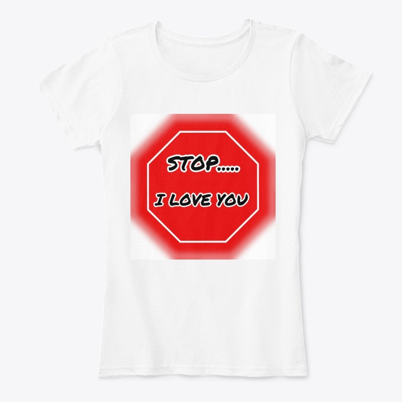STOP ... I LOVE YOU