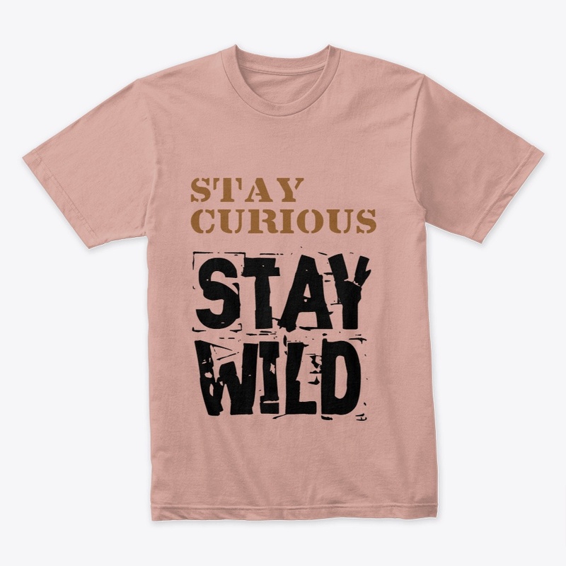 Stay Curious, Stay Wild
