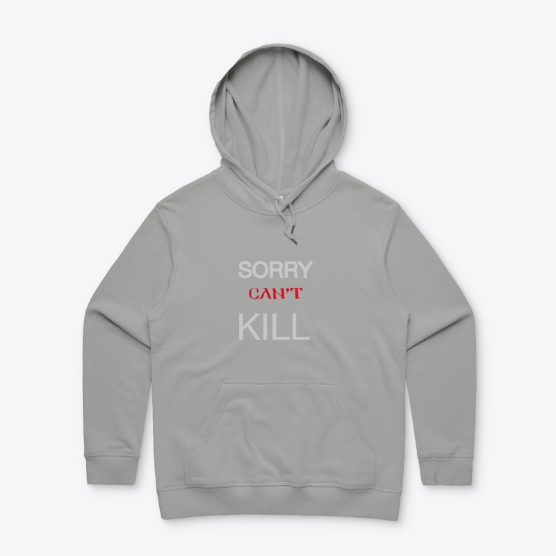 SORRY CANNOT KILL