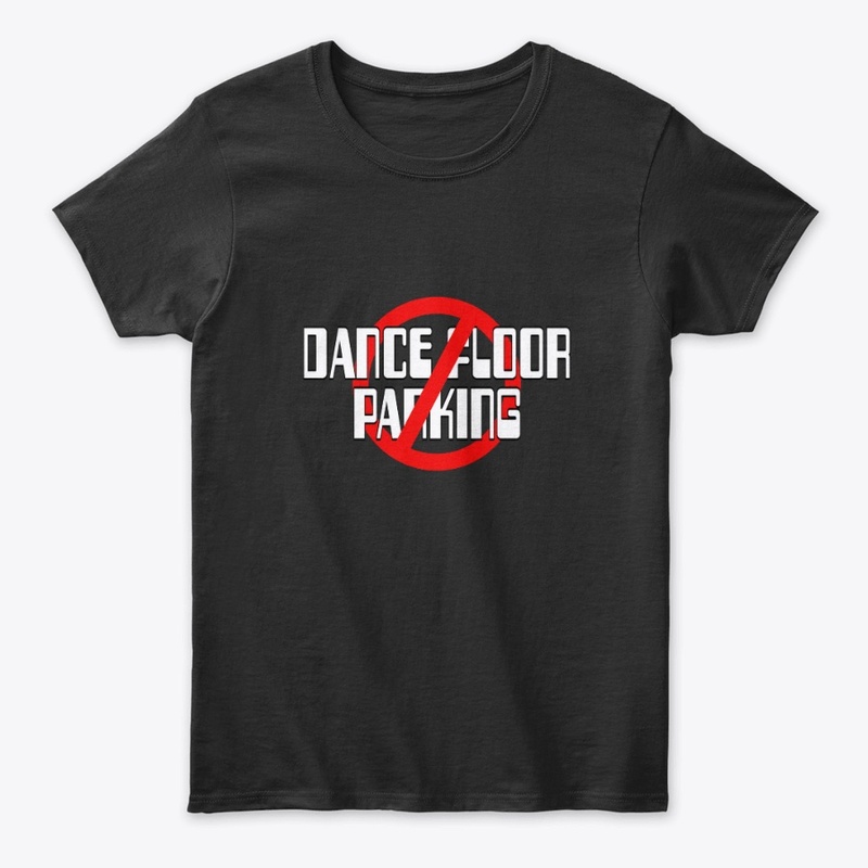NO DANCE FLOOR PARKING 