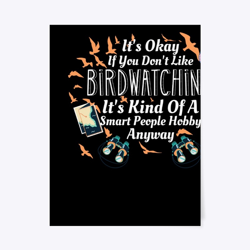 Kind Of Smart People Like Birdwatching