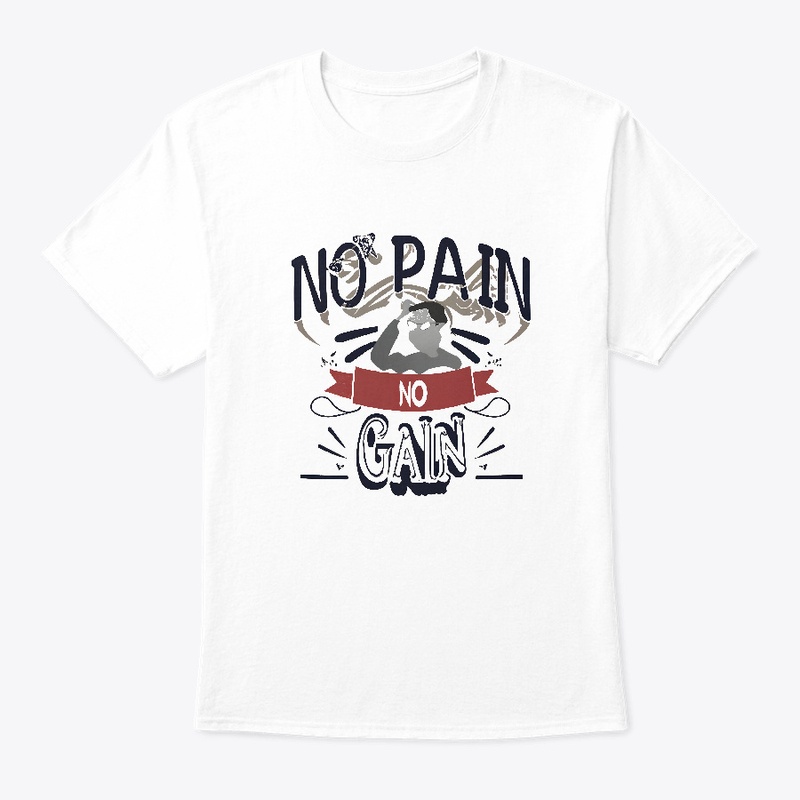 No pain no gain T-shirt
