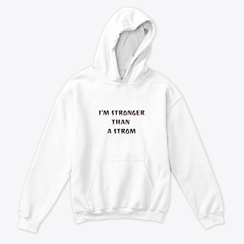 I'm stronger than a strom