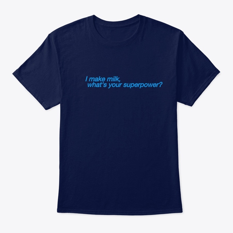 I make milk , what's your superpower?
