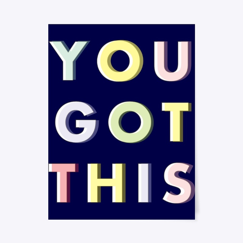 YOU GOT THIS