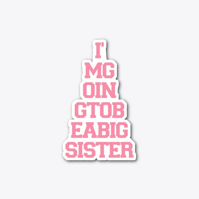 I'm Going To Be A Big Sister Design 1