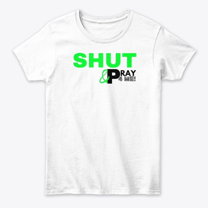 SHUT UP & PRAY 4 ME - LIME