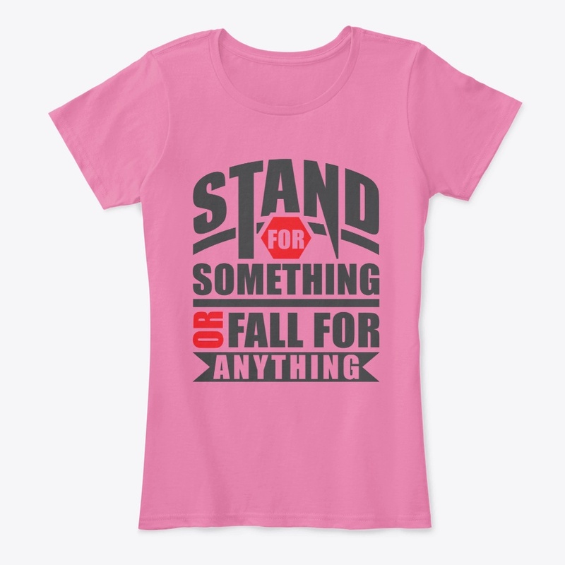 Stand for Something or Fall for Anything