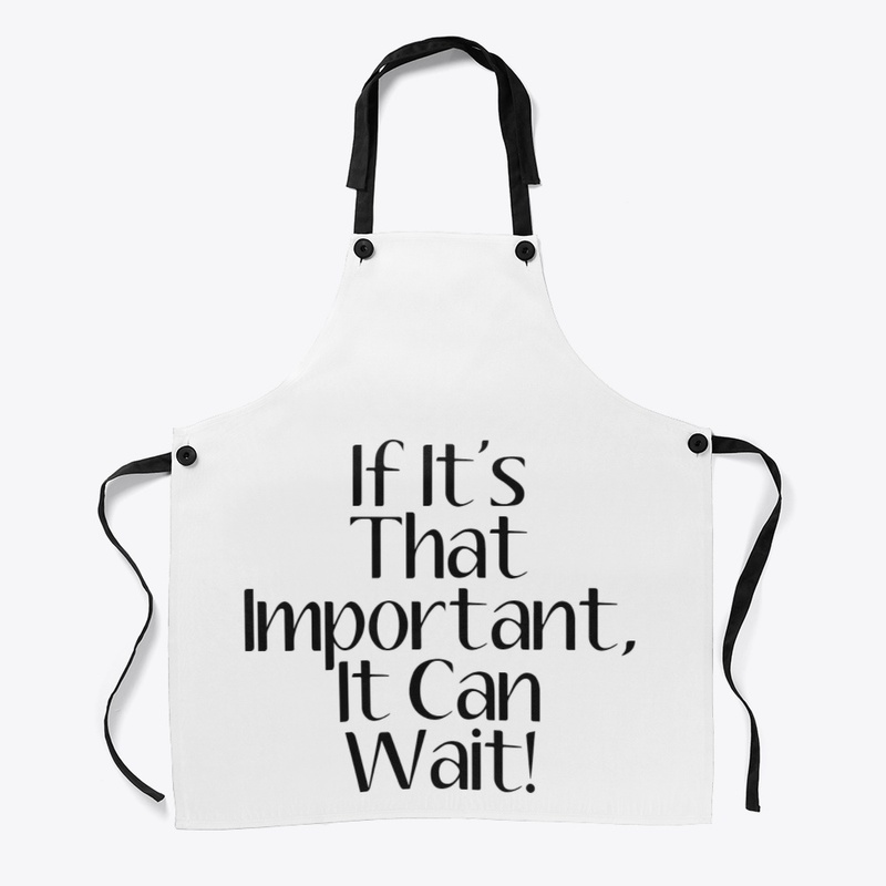 If It's That Important
