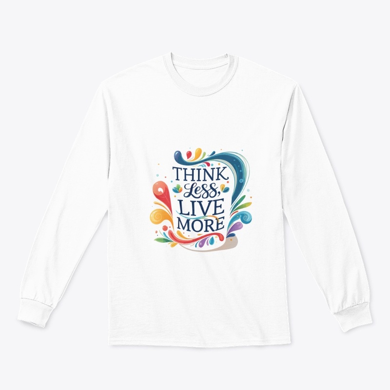 Think Less, Live More 