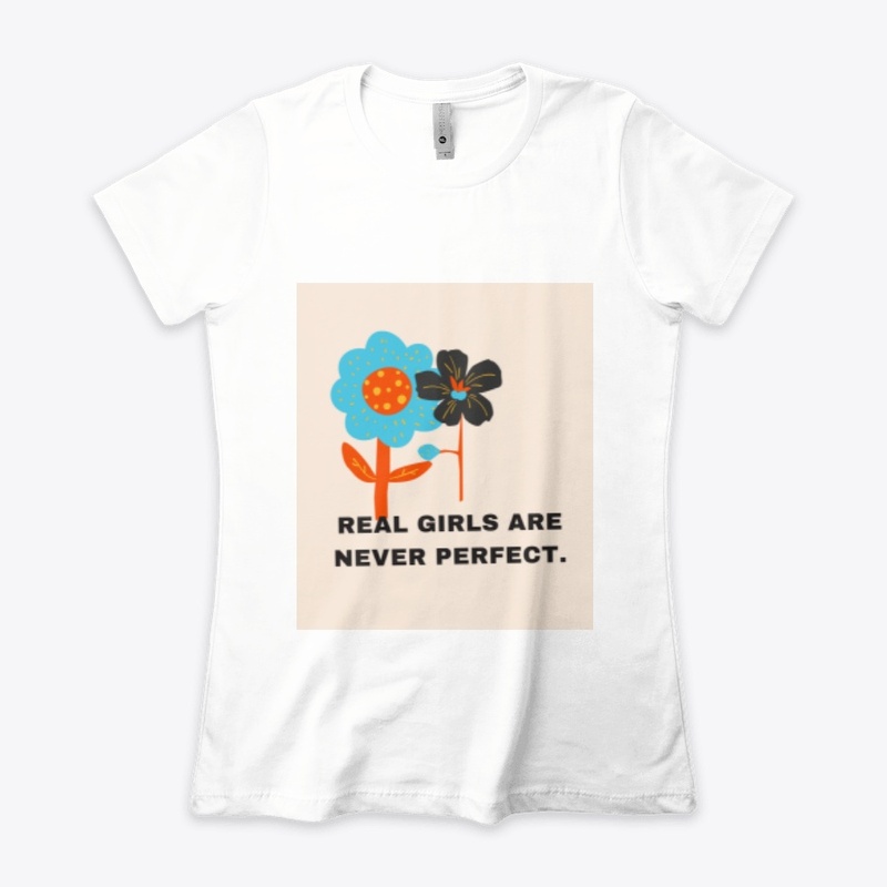 REAL GIRLS ARE NEVER PERFECT
