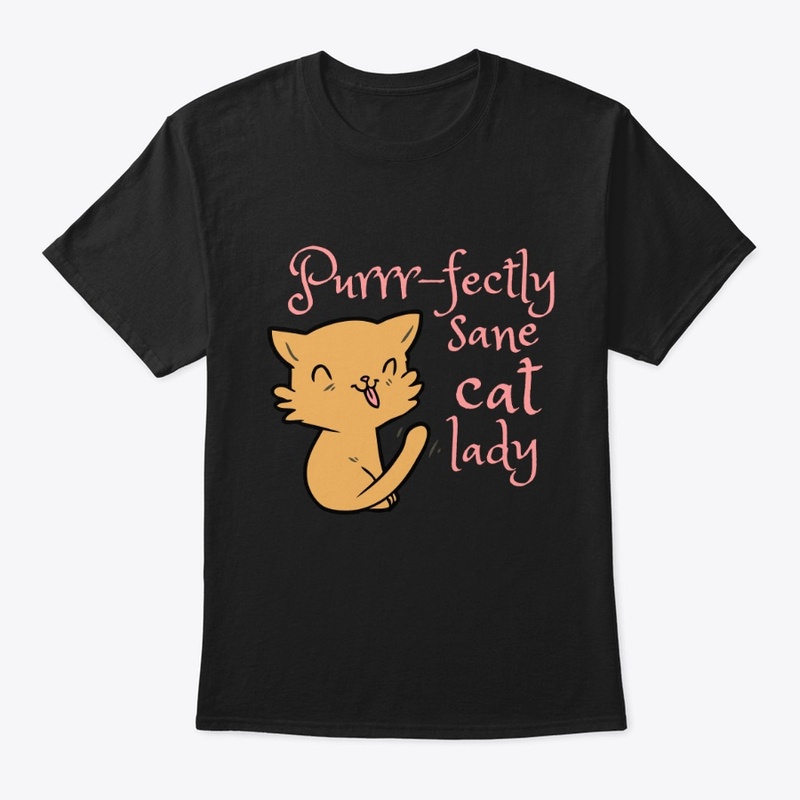 Purrr-fectly Sane Cat Lady